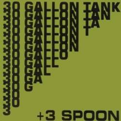 Spoon : 30 Gallon Tank